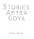 Stories After Goya