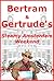 Bertram & Gertrude's Steamy Amsterdam Weekend by William Frederick Bertram & Gertrude's Steamy Amsterdam Weekend by William Frederick