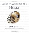 What It Means to Be a Husky: Don James and Washington's Greatest Players