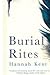 Burial Rites by Hannah Kent Burial Rites by Hannah Kent