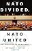 NATO Divided, NATO United: The Evolution of an Alliance