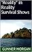 "Reality" in Reality Survival Shows