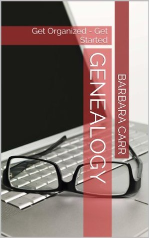 Genealogy: Get Organized - Get Started