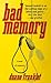 Bad Memory by Duane Franklet