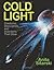 Cold Light: Creatures, Discoveries, and Inventions That Glow