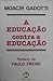 A educação contra a educação