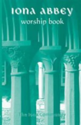 The Iona Abbey Worship Book (Paperback)