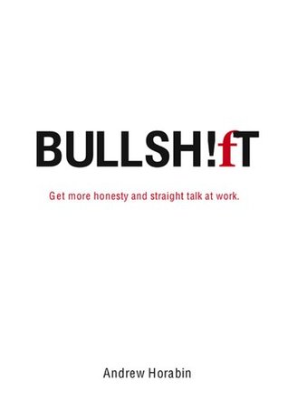 Bullshift -xld: Get More Honesty and Straight Talk at Work