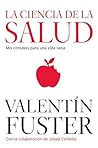 La ciencia de la salud. Mis consejos para una vida sana La ciencia de la salud. Mis consejos para una vida sana