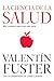 La ciencia de la salud. Mis consejos para una vida sana by Valentín Fuster