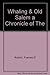 Whaling and Old Salem: A Chronicle of the Sea