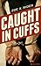 Caught In Cuffs