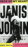 Piece Of My Heart: A Portrait of Janis Joplin (Da Capo Paperback) Piece Of My Heart: A Portrait of Janis Joplin (Da Capo Paperback)