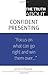The Truth About Confident Presenting by James O'Rourke The Truth About Confident Presenting by James O'Rourke