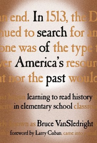In Search of America's Past: Learning to Read History in Elementary School (Paperback)