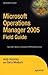 Microsoft Operations Manager 2005 Field Guide (Expert's Voice)