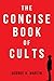 The Concise Book of Cults