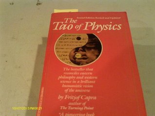The Tao of Physics: An Exploration of the Parallels between Modern Physics and Eastern Mysticism