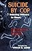 Suicide by Cop--Inducing Officers to Shoot: Practical Direction for Recognition, Resolution and Recovery