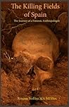 The Killing Fields of Spain: The Journey of a Forensic Anthropologist