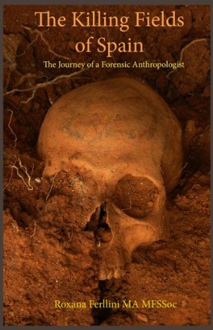 The Killing Fields of Spain: The Journey of a Forensic Anthropologist (Kindle Edition)