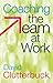 Coaching the Team at Work