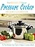 The Absolute Best Pressure Cooker Recipes Cookbook