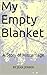 My Empty Blanket: A Story of Miscarriage