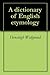A dictionary of English etymology