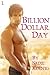 Billion Dollar Day (Billionaire Trilogy, #1)