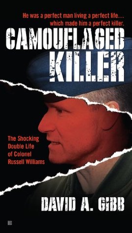 Camouflaged Killer: The Shocking Double Life Colonel Russell Williams