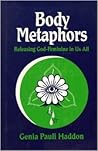 Body Metaphors: Releasing God-Feminine In Us All