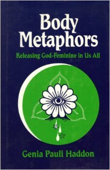 Body Metaphors: Releasing God-Feminine In Us All