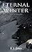 Eternal Winter by K.L.      Jones