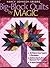Big-Block Quilts by Magic: 30 Projects from Squares & Rectangles Features Easy & Accurate Diamond-Free(r) Technique 14 Bonus Quilting Designs