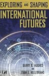 Exploring and Shaping International Futures