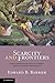 Scarcity and Frontiers: How...