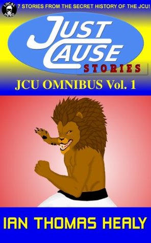 JCU Omnibus, Vol. 1 (Just Cause Universe)