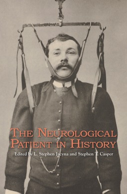 The Neurological Patient in History (Rochester Studies in Medical History) (Volume 20)