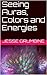 Seeing Auras, Colors and Energies