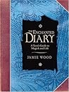 The Enchanted Diary: A Teen's Guide to Magick and Life