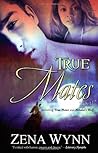 True Mates (True Mates, #1 & 3)