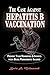 The Case Against Hepatitis B Vaccination by Kevin A. Muhammad