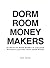 Dorm Room Money Makers: 48 ...