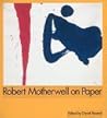 Robert Motherwell On Paper