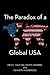 The Paradox of a Global USA
