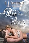 Silver Lining by E.J. Shortall