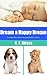 Dream A Happy Dream (An Adorable, Baby Animal Bedtime Story for 0-3 year olds)
