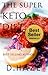 The Super Keto Diet. The Ultimate Keto Recipe Book.: The way we are designed to eat.