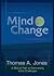Mind Change: A Biblical Path to Overcoming Life's Challenges